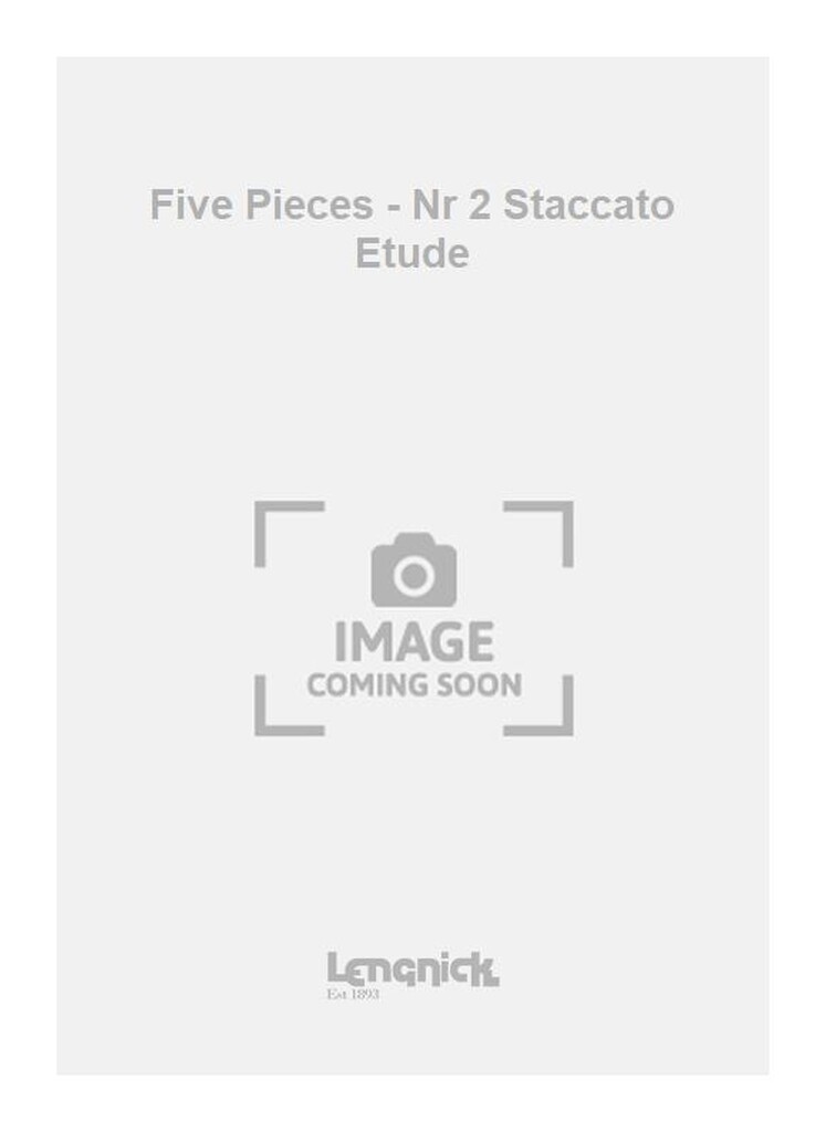Five Pieces - Nr 2 Staccato Etude
